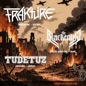 FRAKTURE + THE BLACKENING + TUDETUZ